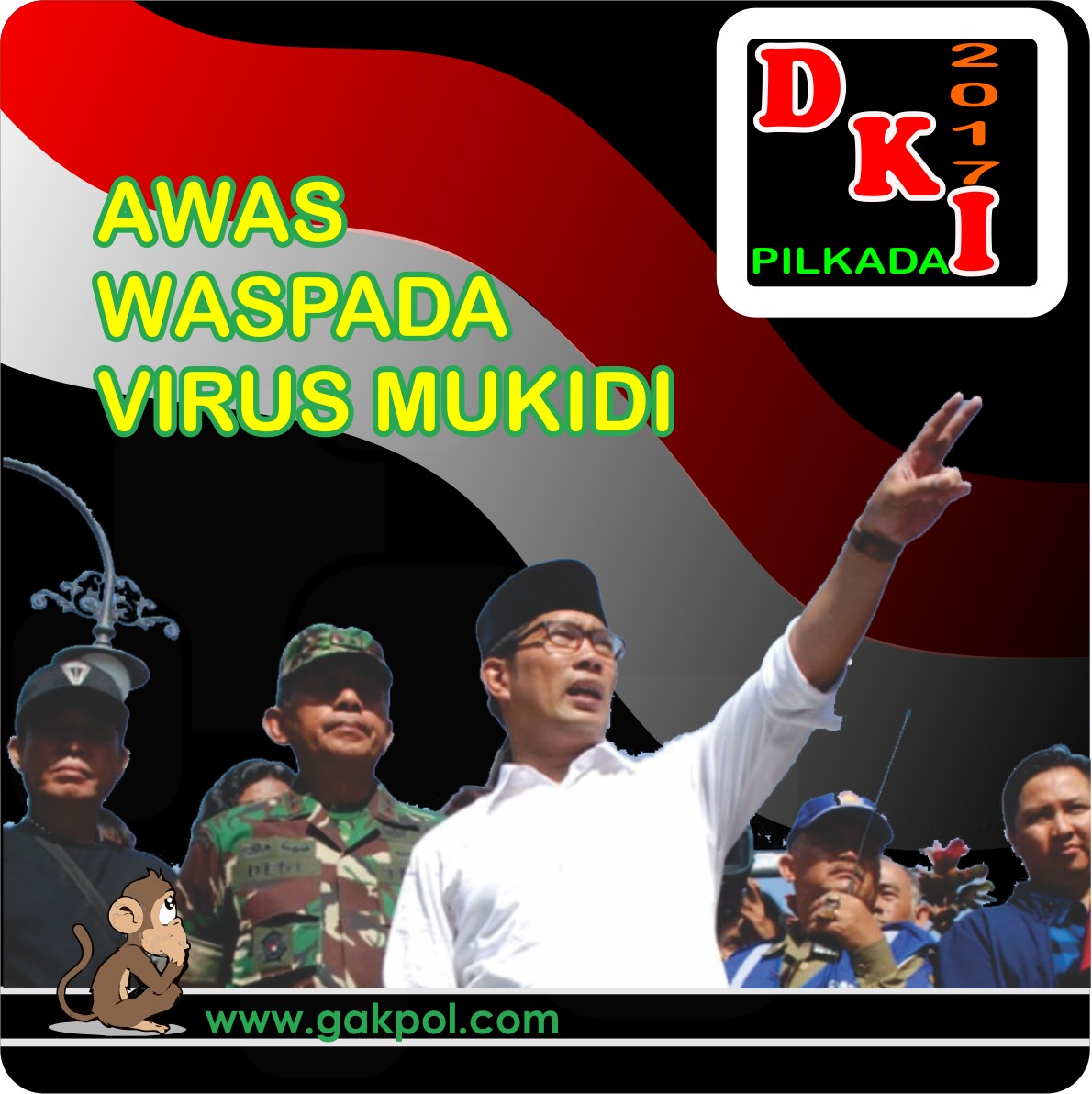 Virus Mukidi Di Pilkada DKI 2017 GaK Pol